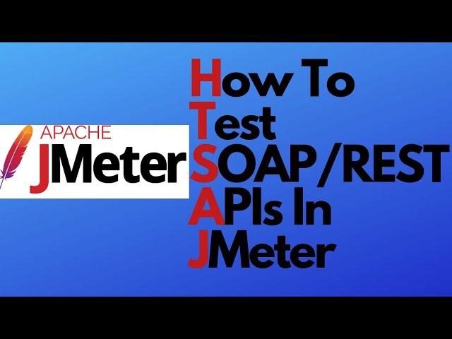 JMeter tutorial 14 - How to test SOAP/REST APIs in JMeter