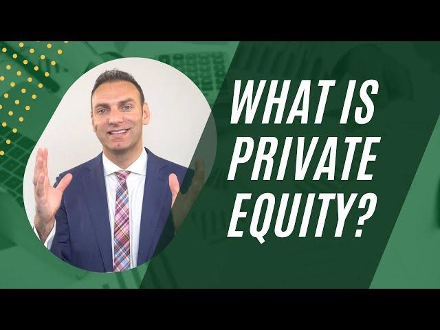 What is Private Equity?