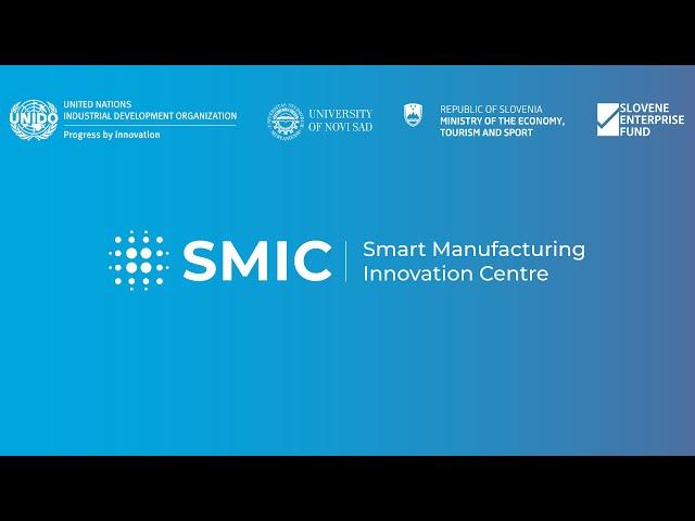 Smart Manufacturing Innovation Centre (SMIC) | University of Novi Sad | Industry 4.0