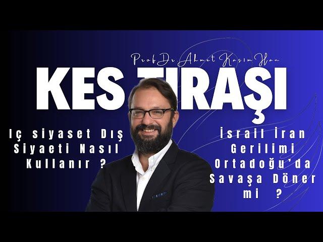 KES TIRAŞI İsrail,İran Gerilimi Ortadoğu’da Savaşa Döner mi? İç siyaset Dış Siyaseti Nasıl Kullanır?