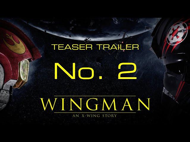 Wingman - An X-Wing story | Teaser 2 | Star Wars Fan Film