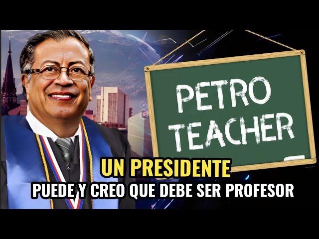  GUSTAVO PETRO "UN PRESIDENTE PUEDE Y CREO QUE DEBE SER PROFESOR" ‍