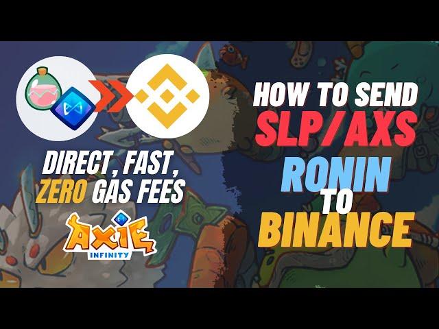 How To Send SLP or AXS Ronin to Binance | ZERO GAS FEE