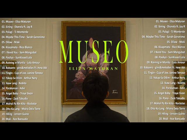 Museo - Eliza Maturan, Sining  Best OPM Tagalog Love Songs - OPM Tagalog Top Songs 2024