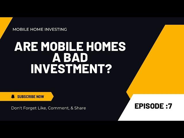 Are Mobile Homes A Bad Investment