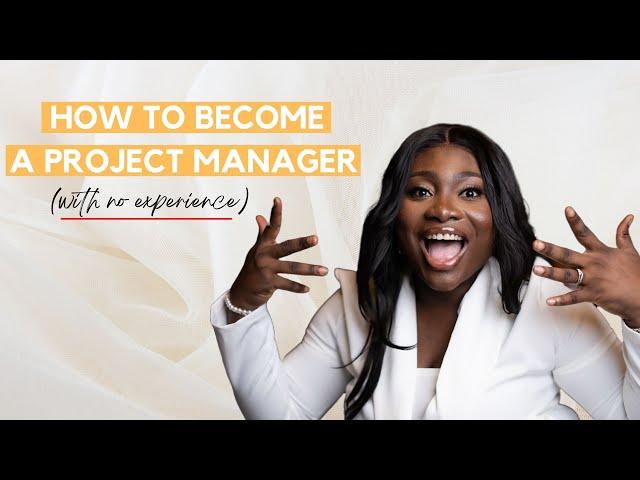 How do I become a PM without experience? | Get into Project Management