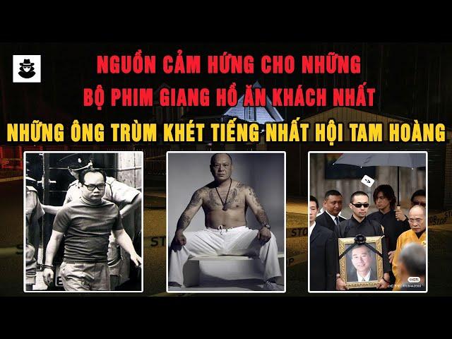 Video Tổng Hợp : Những Ông Trùm Khét Tiếng Nhất Hội Tam Hoàng - Hong Kong Mafia | MÊ KỲ ÁN