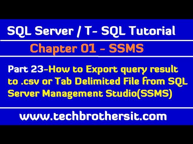 How to Export query result to csv or Tab Delimited File from SSMS - SQL Server/TSQL Tutorial Part 23