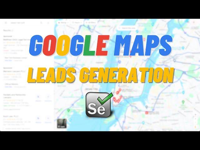 How To Generate Google Maps Leads with Selenium Python