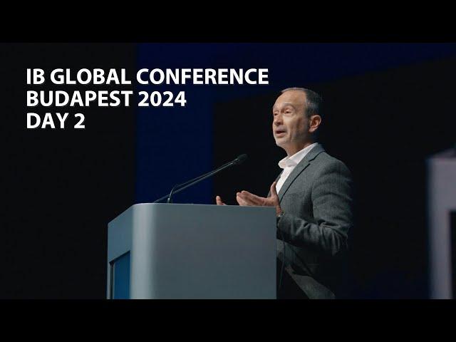 IB Global Conference | Budapest 2024 | Day 2