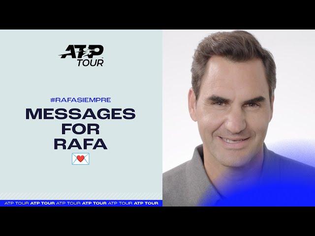 Dear Rafa, We Have Some Special Messages For You 