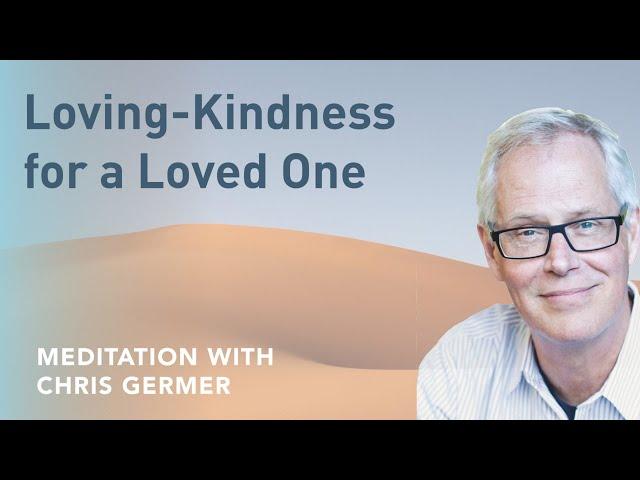 Loving-Kindness for a Loved One (Audio Meditation)