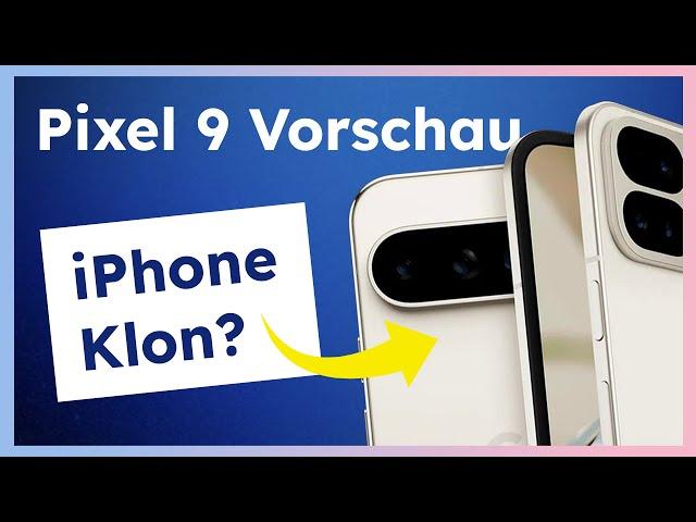 Google Pixel 9: Alles, was wir vor dem Launch-Event über das Smartphone wissen