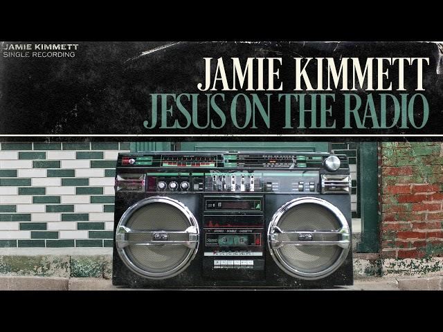 Jamie Kimmett - "Jesus On the Radio" Visualizer