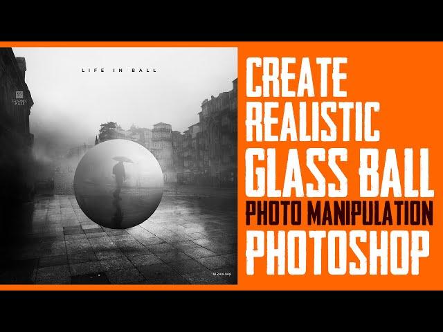 Create Realistic Glass Ball Photo Manipulation in Photoshop - Easy Photoshop Tutorial #graphicmaze