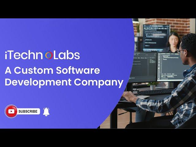 A Custom Software Development Company - iTechnolabs