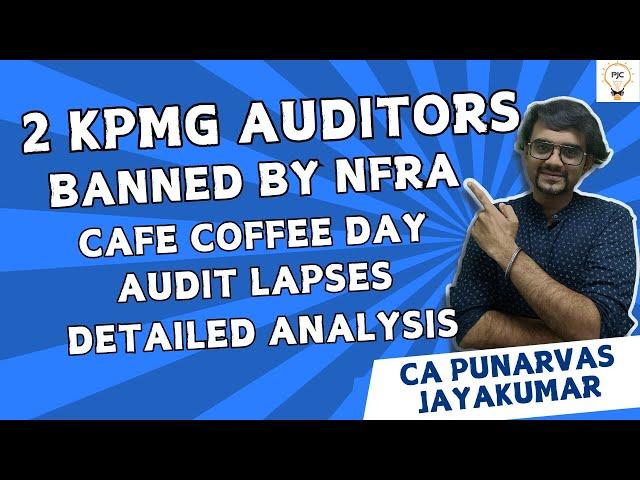 2 KPMG Auditors Banned by NFRA | CCD Audit Lapses | Detailed analysis