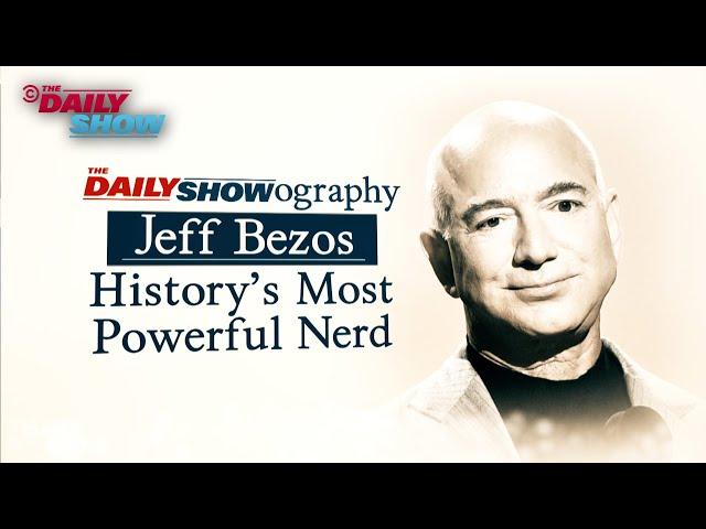 Jeff Bezos: History's Most Powerful Nerd | The Dailyshowography