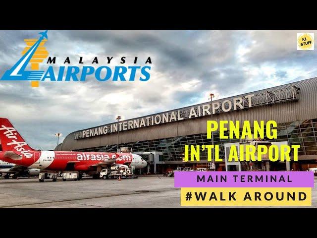 Penang International Airport , Penang | Walk Around (2024)