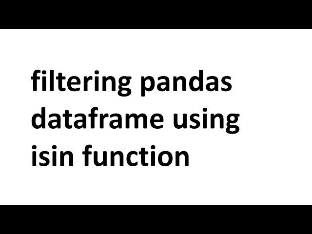 filtering pandas dataframe using isin function