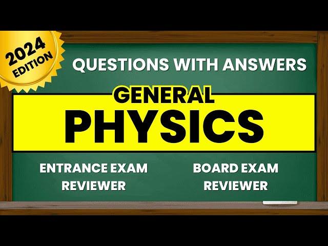 Entrance Exam Reviewer 2024 | General Physics Reviewer for College and Senior High School