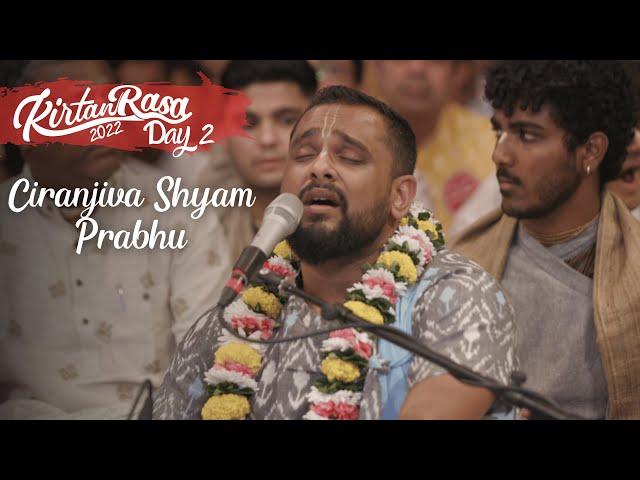 Ciranjiva Shyam Prabhu's Kirtan | Day 2 | Kirtan Rasa 2022 | Dubai Kirtan Mela