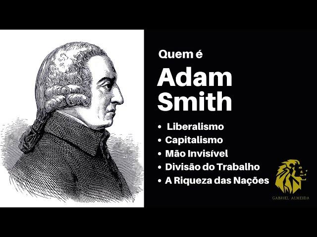 Quem foi ADAM SMITH | O pai do Liberalismo Econômico em 3 minutos