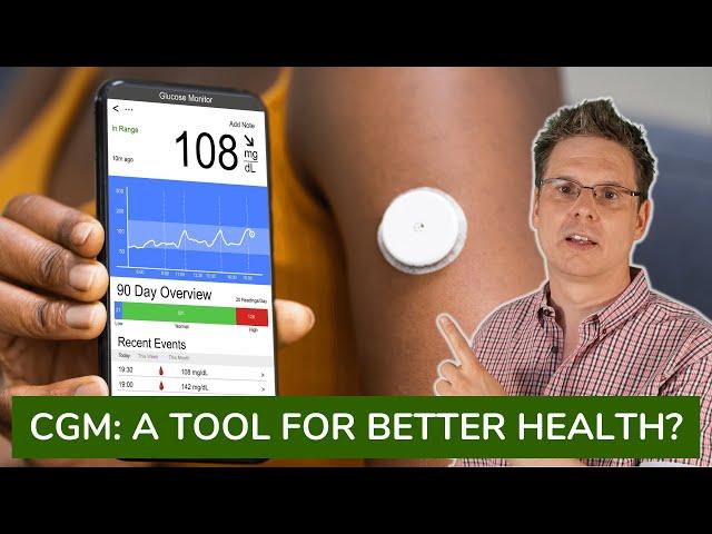 How To Use a Continuous Glucose Monitor for Maximum Benefit