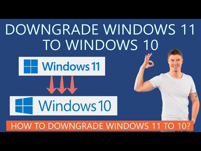 How to Downgrade Windows 11 to Windows 10?