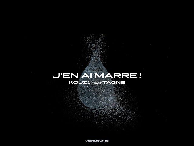 KOUZ1 - J'EN AI MARRE  - ( FT. Tagne ) Prod by FEYKEY