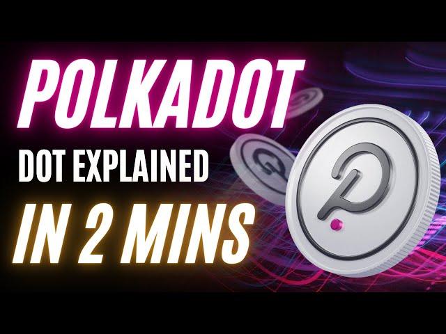What is Polkadot DOT? DOT Token Explained | 2 Minutes Crypto 