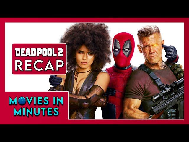 Deadpool 2 in Minutes | Recap