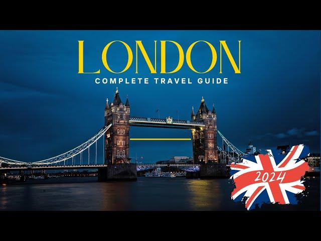 How to Visit LONDON in 2024 | The Complete Travel Guide