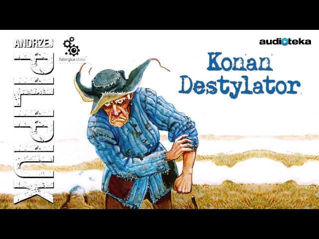 Konan Destylator - audiobook | Andrzej Pilipiuk (czyta: Grzegorz Pawlak)