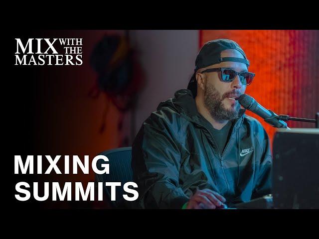 Mixing Summits with Jaycen Joshua