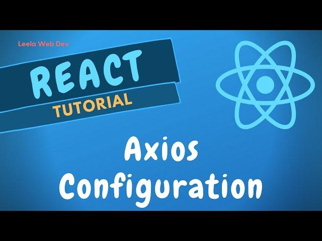 45. Axios Configuration setup in React. Create custom Axios Instance for config in ReactJS.