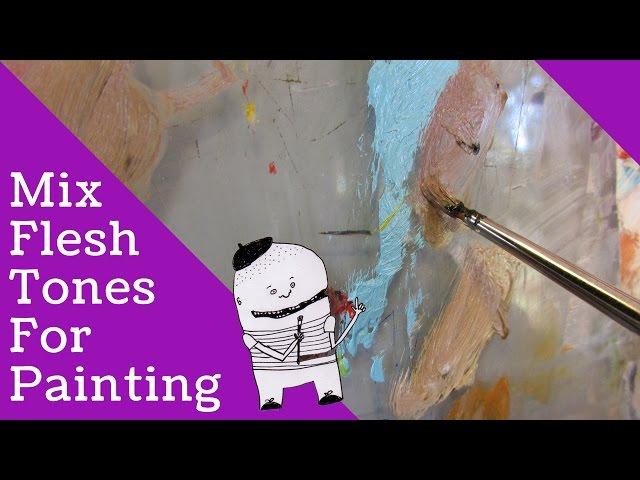 How to mix flesh tones in oils HD