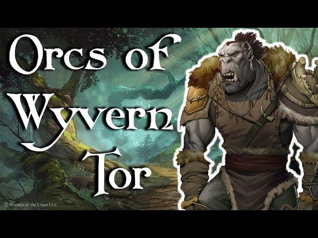 Lost Mine of Phandelver DM Guide - Villains - Orcs of Wyvern Tor