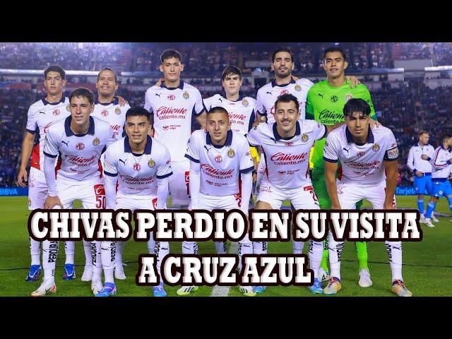 Chivas Perdio De Visita Con Cruz Azul Y Podria Salir De Posiciones De Liguilla Directa