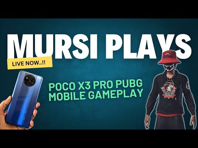 POCO X3 PRO 90FPS PUBG | MURSI PLAYS | PUBG LIVE