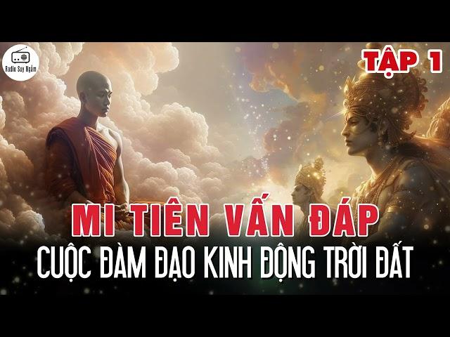 Cuộc Đàm Đạo Kinh Động Trời Đất - Kinh Mi Tiên Vấn Đáp Tập 1