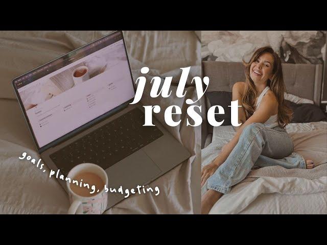 JULY MONTHLY RESET ROUTINE | setting goals, budgeting, planning, current favorites