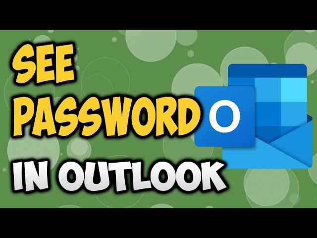 How to view email password in Outlook