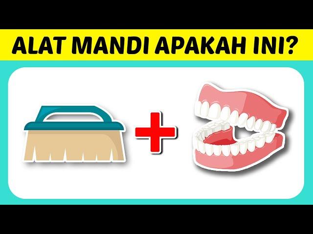 KAMU RAJIN MANDI? COBA JAWAB TEKA-TEKI TEBAK NAMA PERALATAN MANDI INI