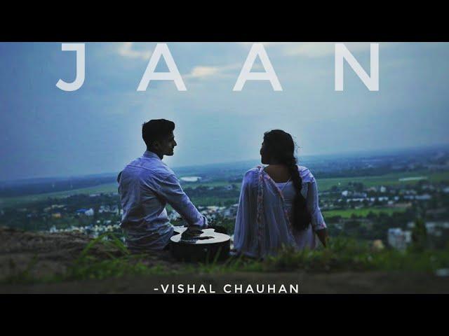 JAAN - VISHAL CHAUHAN (official video) | BLACK HILLS PRODUCTION