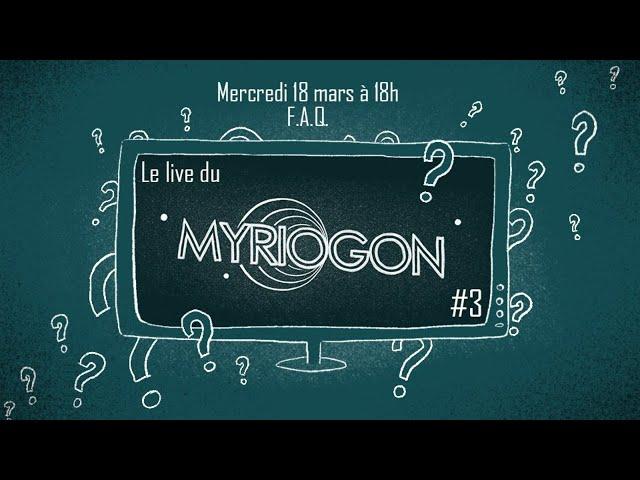 On discute - FAQ - Myriogon #3