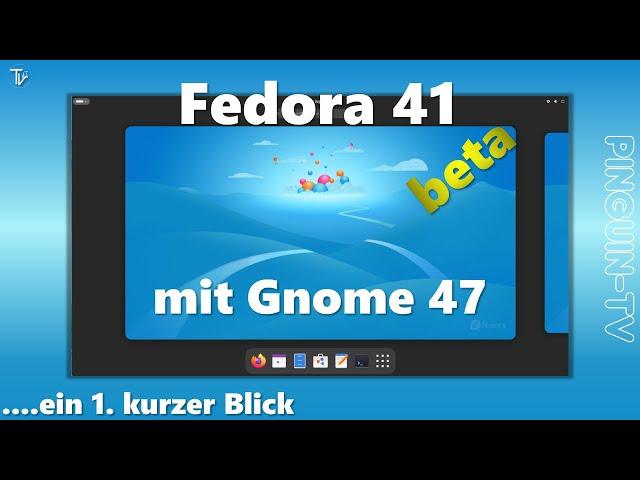 Fedora 41 beta mit Gnome 47 kurz angesehen