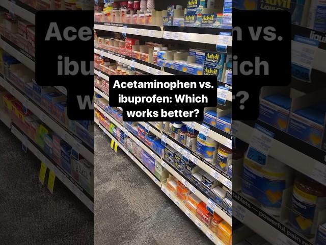  Acetaminophen vs. Ibuprofen: Which works better?