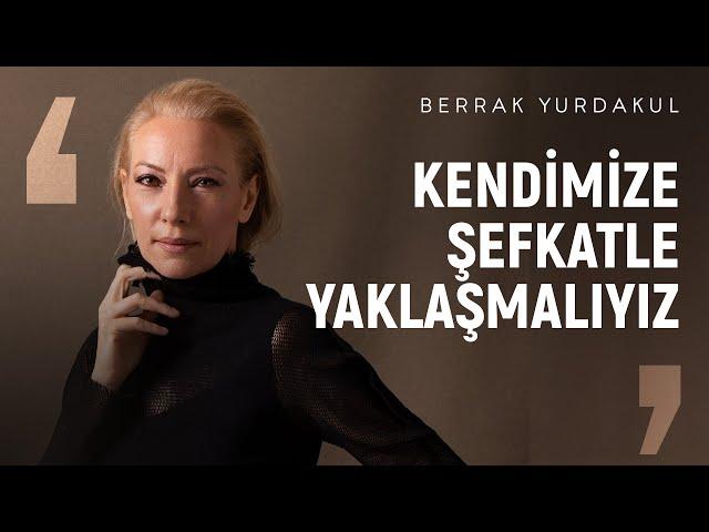 Kendimize, bize emanet edilmiş bir çocuk gibi davranırız 🪷 | Berrak Yurdakul