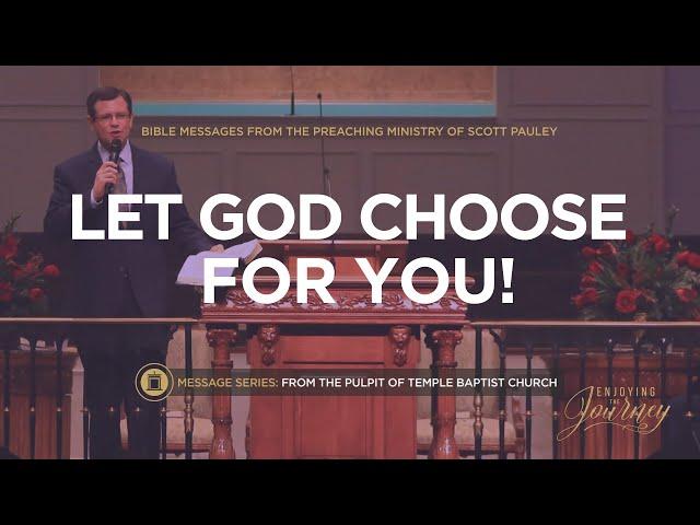 Let God Choose for You!